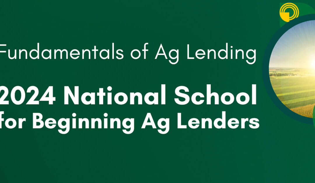 2024 National School for Beginning Ag Lenders: Register Now!